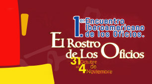 Primer Encuentro Iberoamericano de los Oficios 