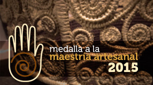 Medalla a la Maestría Artesanal 2015