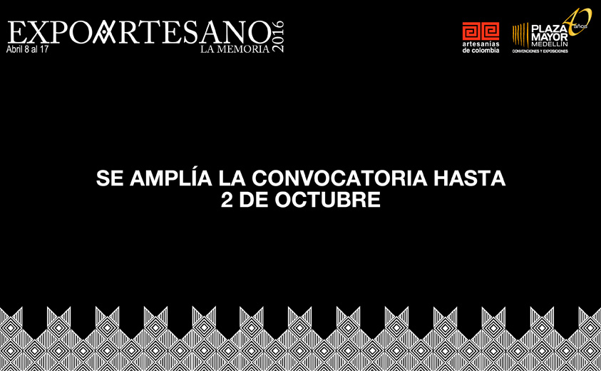 Se Amplía Convocatoria Para Expoartesano 2016 - Artesanías De Colombia