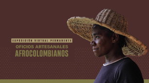 Oficios Artesanales Afrocolombianos, exposición virtual