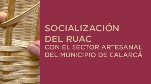 Brigada de socialización del Registro Único de Artesanos Colombianos (RUAC) en Calarcá-Quindío