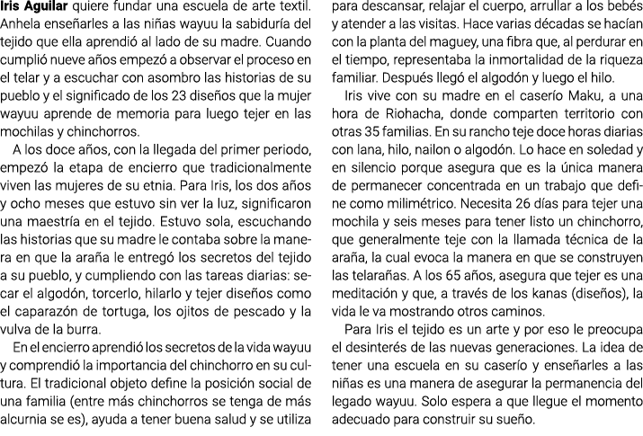Iris Aguilar quiere fundar una escuela de arte textil. Anhela enseñarles a las niñas wayuu la sabiduría del tejido qu...