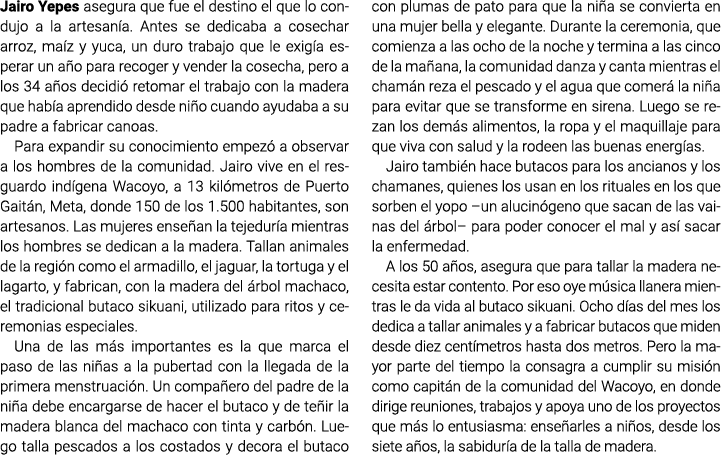 Jairo Yepes asegura que fue el destino el que lo condujo a la artesanía. Antes se dedicaba a cosechar arroz, maíz y y...