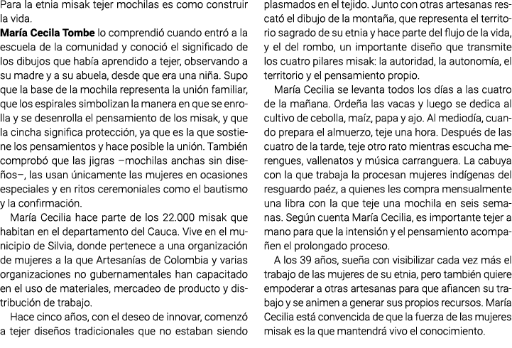 Para la etnia misak tejer mochilas es como construir la vida. María Cecila Tombe lo comprendió cuando entró a la escu...