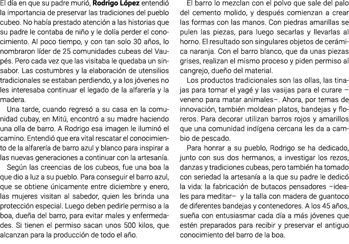 El día en que su padre murió, Rodrigo López entendió la importancia de preservar las tradiciones del pueblo cubeo. No...